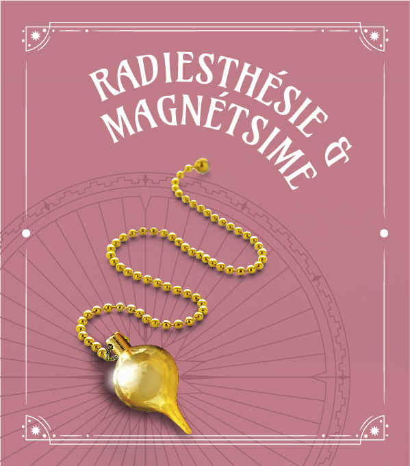 Radiesthésie & Magnétisme