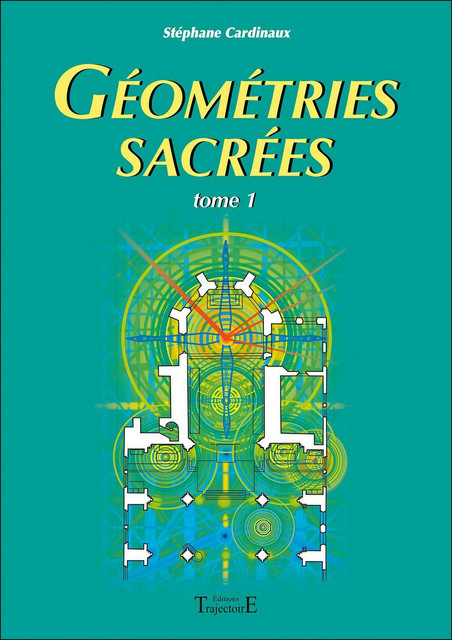 Géométries sacrées - Stéphane Cardinaux - Trajectoire