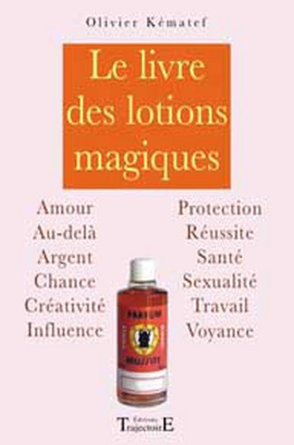 Livre des lotions magiques - Olivier Kématef - Trajectoire