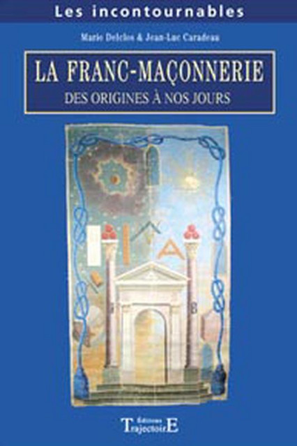 Franc-maçonnerie - Jean-Luc Caradeau, Marie Delclos - Trajectoire