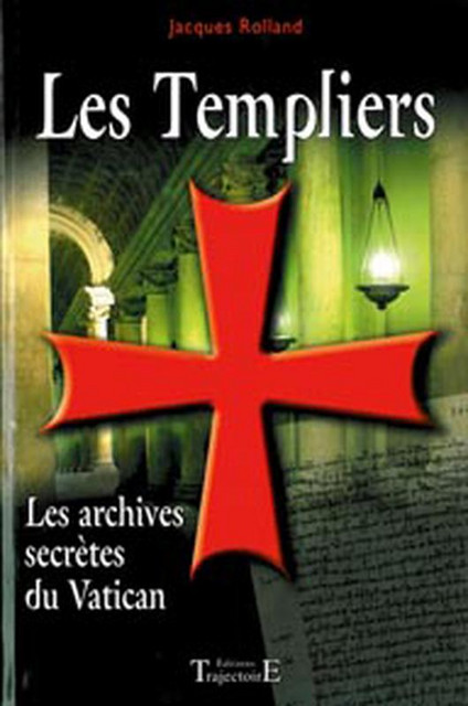 Les Templiers  - Jacques Rolland - Trajectoire