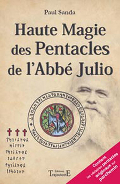 Haute magie des pentacles de l'Abbé Julio - Paul Sanda - Trajectoire