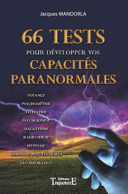 66 Tests pour développer vos capacités paranormales - Jacques Mandorla - Trajectoire