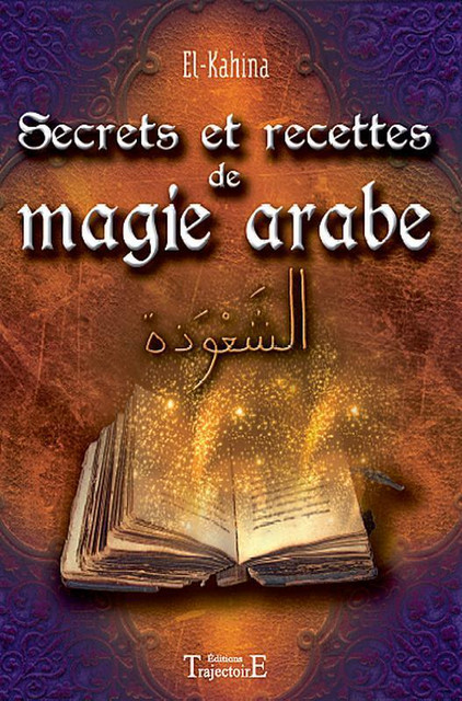 Secrets et recettes de magie arabe -  El-Kahina - Trajectoire