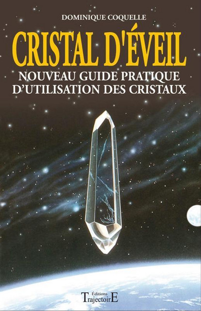 Cristal d'éveil  - Dominique Coquelle - Trajectoire