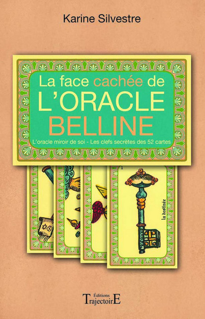 La face cachée de l'Oracle Belline - Karine Silvestre - Trajectoire