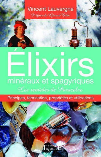Elixirs minéraux et spagyriques  - Vincent Lauvergne - Trajectoire