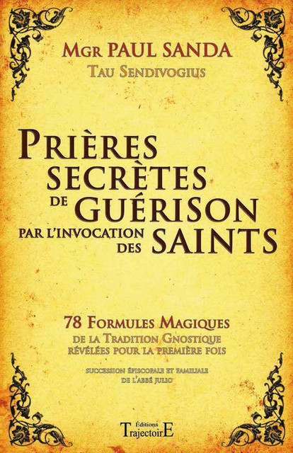 Prières secrètes de guérison par l'invocation des Saints - Paul Sanda - Trajectoire