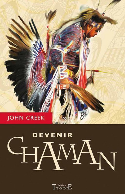 Devenir Chaman - John Creek - Trajectoire