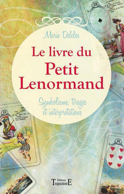 Le livre du Petit Lenormand  - Marie Delclos - Trajectoire