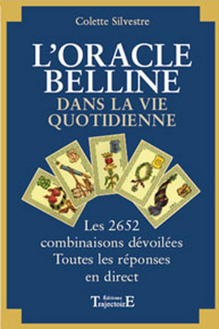 L'Oracle de Belline dans la vie quotidienne  - Colette Silvestre - Trajectoire