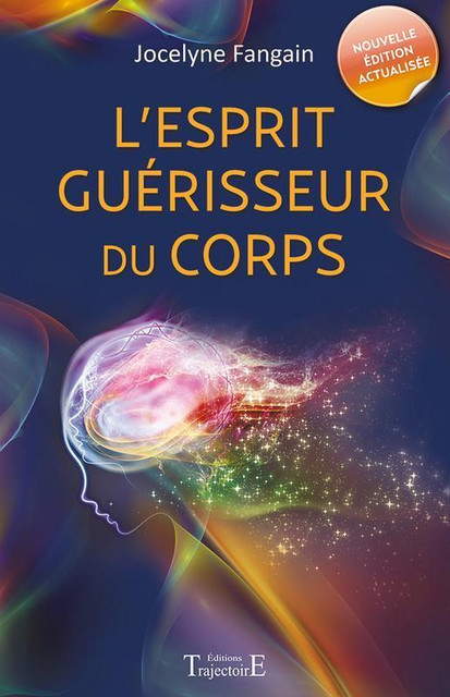 L'esprit guérisseur du corps - Jocelyne Fangain - Trajectoire