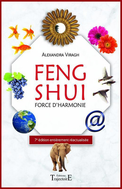 Feng Shui, force d'harmonie - Alexandra Viragh - Trajectoire