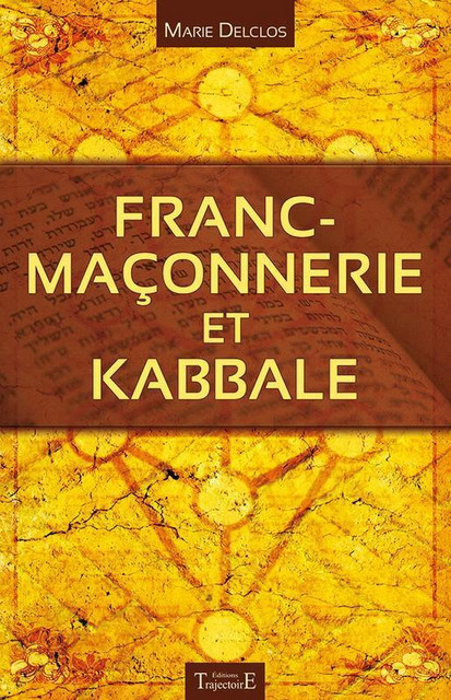 Franc-Maçonnerie et Kabbale - Marie Delclos - Trajectoire