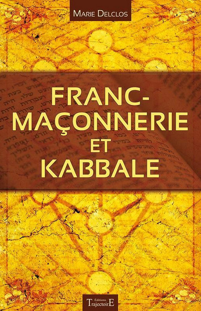 Franc-Maçonnerie et Kabbale - Marie Delclos - Trajectoire