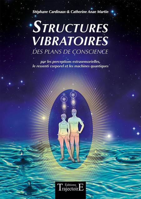 Structures vibratoires des plans de conscience - Stéphane Cardinaux, Catherine Martin - Trajectoire