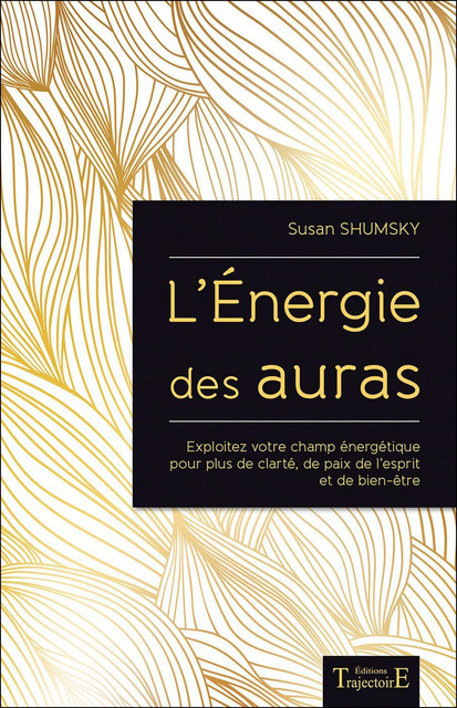 L'Energie des auras  - Susan Shumsky - Trajectoire