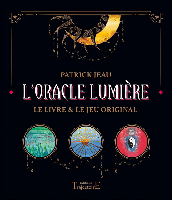 L'Oracle Lumière  - Patrick Jeau - Trajectoire