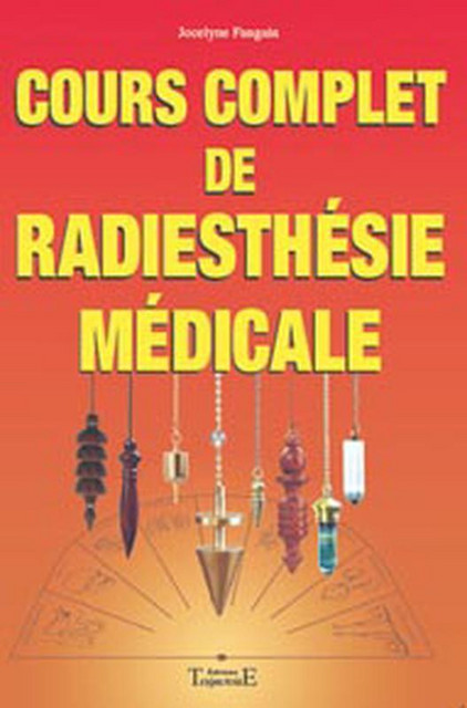 Cours complet de radiesthésie médicale - Jocelyne Fangain - Trajectoire