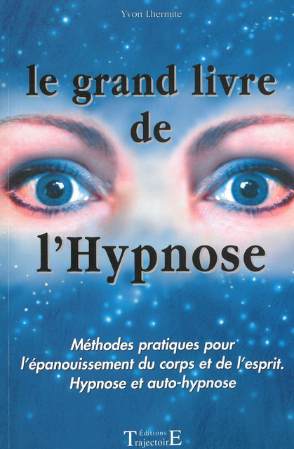 Le grand livre de l'Hypnose - Yvon Lhermite - Trajectoire