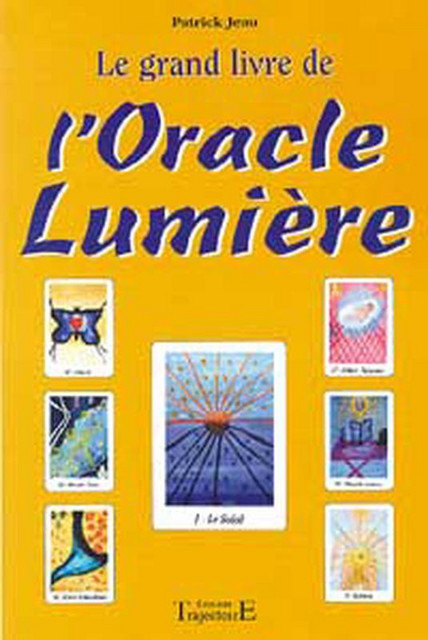Grand livre de l'Oracle Lumière - Patrick Jeau - Trajectoire