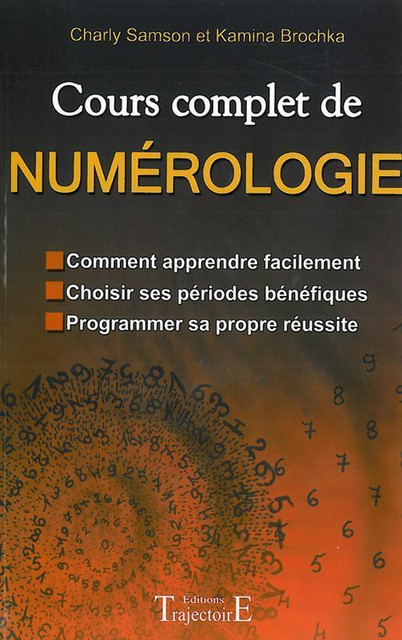 Cours complet de numérologie - Kamina Brochka, Charly Samson - Trajectoire