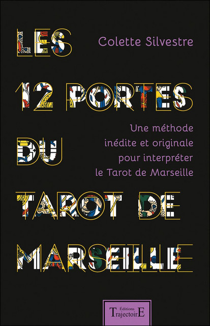 Les 12 portes du Tarot de Marseille  - Colette Silvestre - Trajectoire