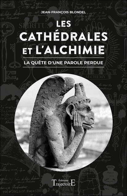 Les Cathédrales et l'Alchimie  - Jean-François Blondel - Trajectoire