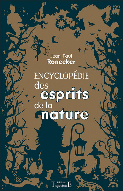 Encyclopédie des esprits de la nature - Jean-Paul Ronecker - Trajectoire
