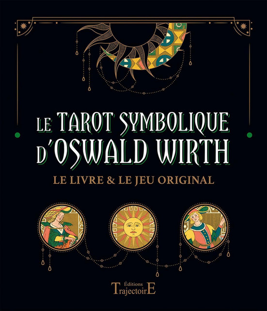 Le tarot Symbolique d'Oswald Wirth  - Régine Brzesc-Colonges - Trajectoire