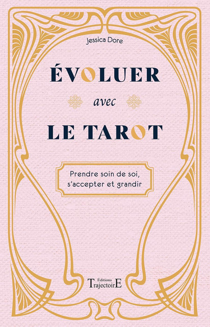 Evoluer avec le tarot  - Jessica Dore - Trajectoire