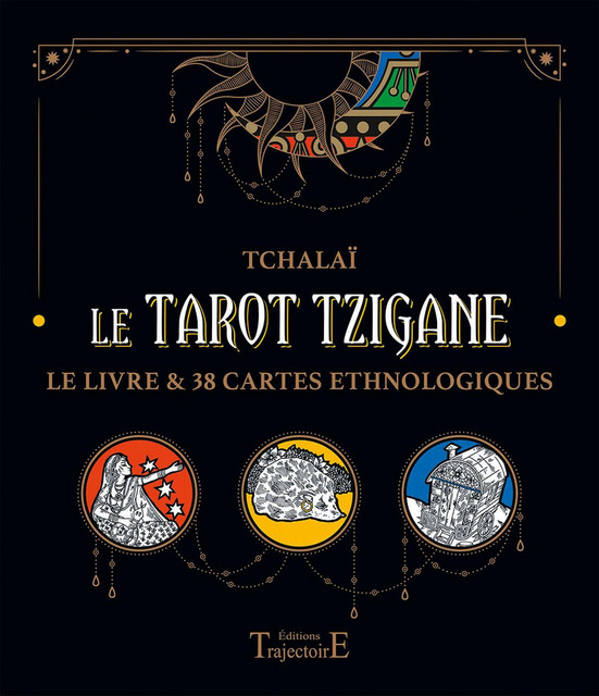 Le Tarot Tzigane  -  Tchalaï - Trajectoire