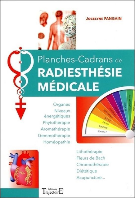 Planches-Cadrans de radiesthésie médicale - - Jocelyne Fangain (EAN13 :  9782841977208)